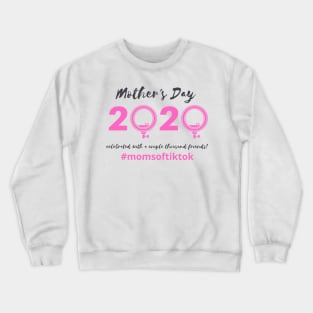 Mother's Day 2020 - TikTok Trend Design Crewneck Sweatshirt